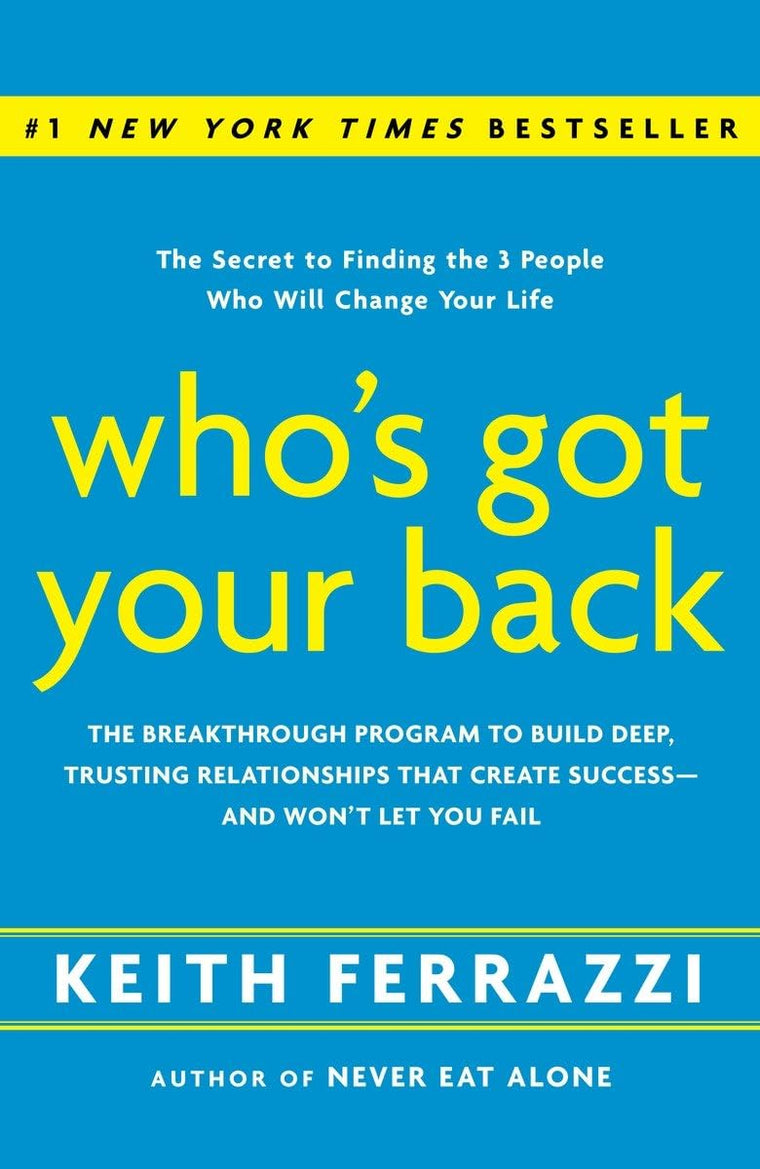 Who's Got Your Back: The Breakthrough Program to Build Deep,