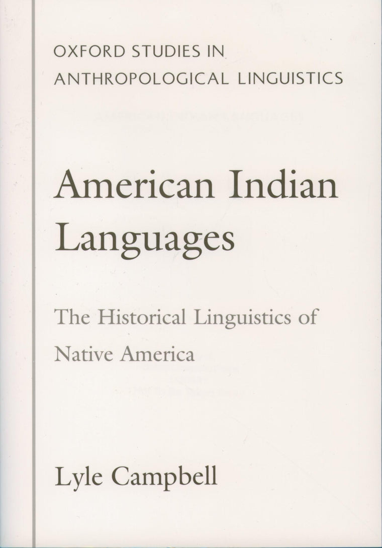 American Indian Languages: The Historical Linguistics of Native America (Oxford Studies in Anthropological Linguistics)