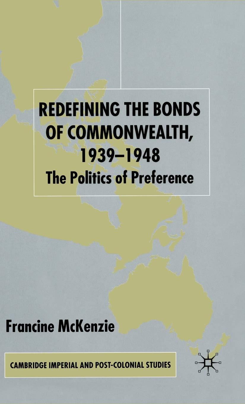 Redefining the Bonds of Commonwealth, 1939-1948: The Politics of Preference