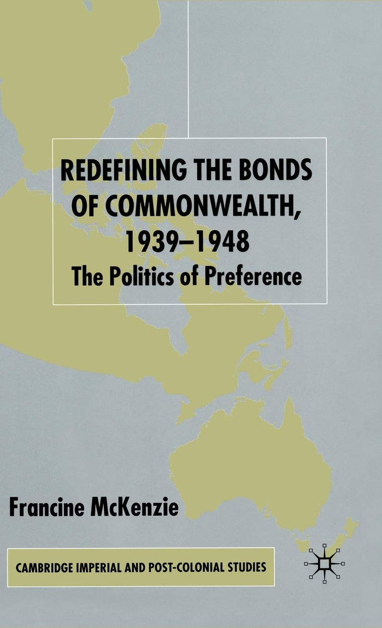Redefining the Bonds of Commonwealth, 1939-1948: The Politics of Preference