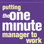 Putting the One Minute Manager to Work