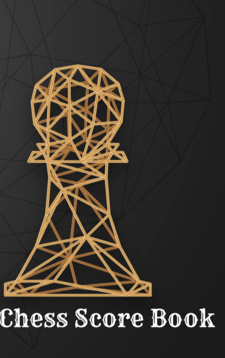 Chess Score Book: Record Your Games, Log Wins Moves & Strategy