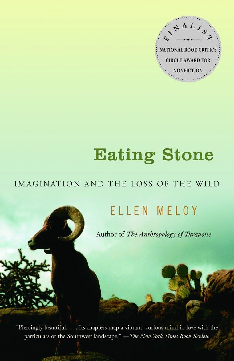 Eating Stone: Imagination and the Loss of the Wild by Meloy,