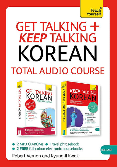 Get Talking and Keep Talking Korean Total Audio Course: The essential short course for speaking and understanding with confidence (Teach Yourself)