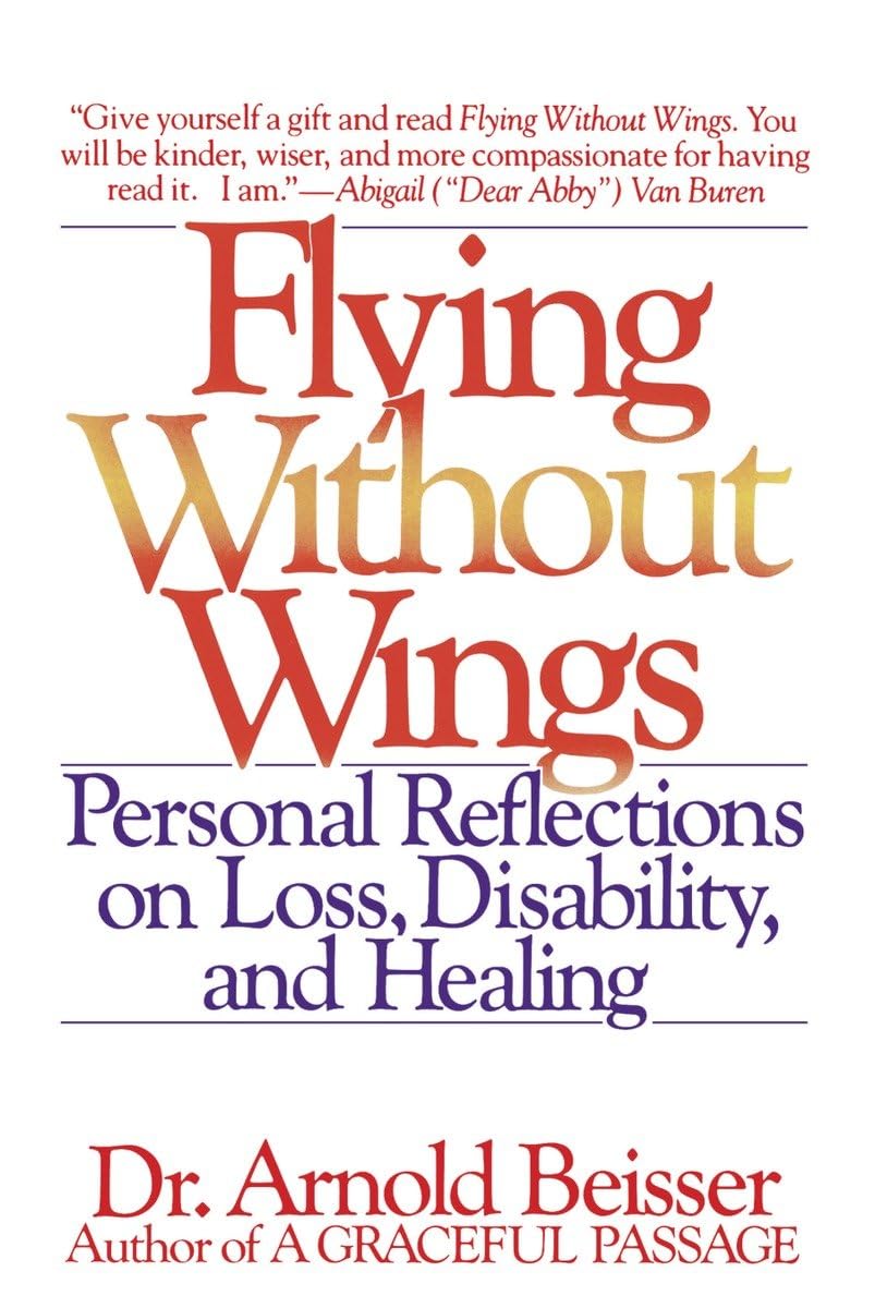 Flying Without Wings: Personal Reflections on Loss, Disability