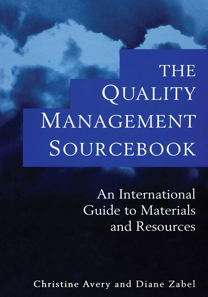 The Quality Management Sourcebook: An International Guide to Materials and Resources