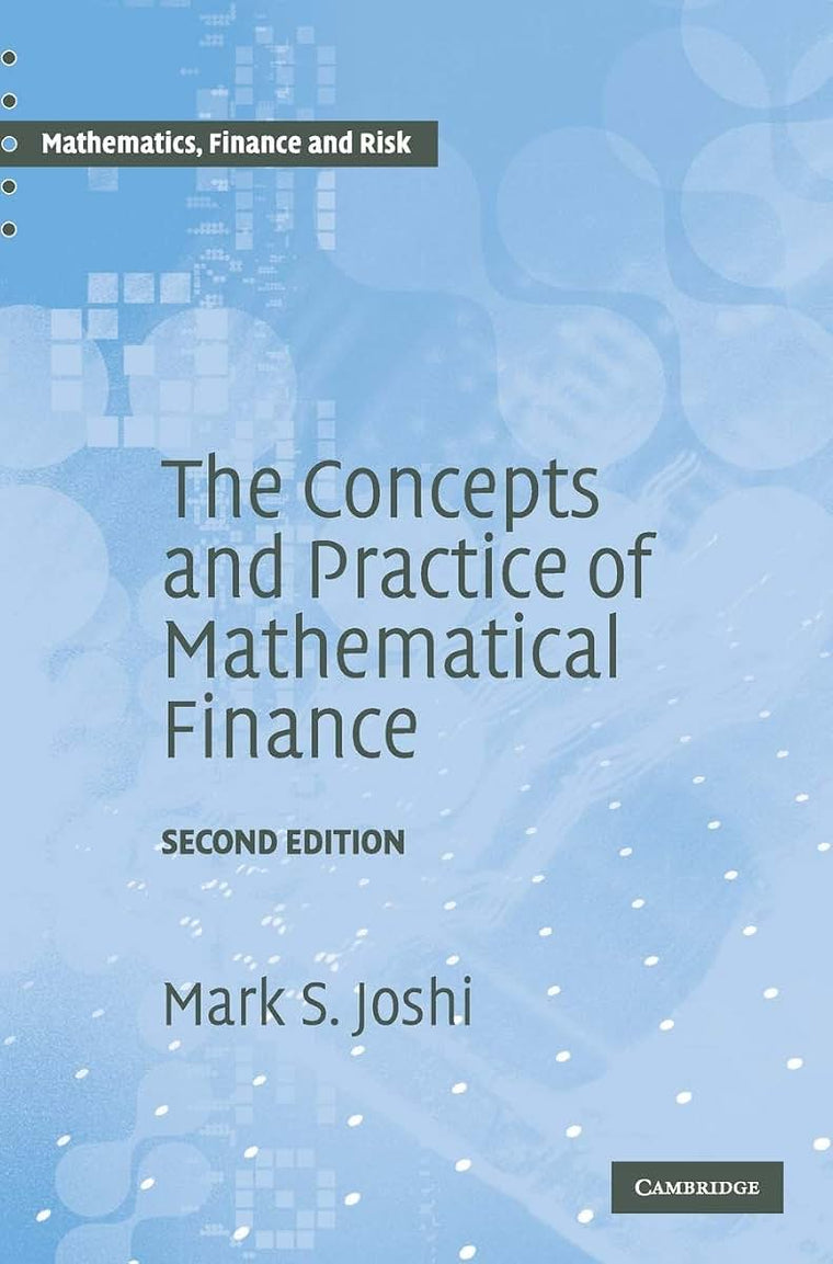 The Concepts and Practice of Mathematical Finance (Mathematics, Finance and Risk, Series Number 8)