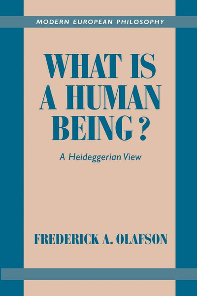 What is a Human Being?: A Heideggerian View (Modern European Philosophy)