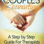 Couples Counseling: A Step by Step Guide for Therapists