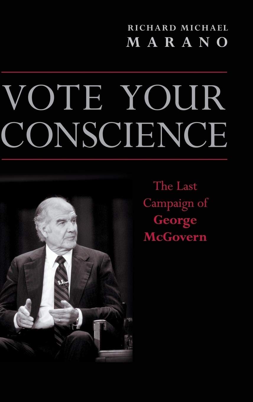 Vote Your Conscience: The Last Campaign of George McGovern