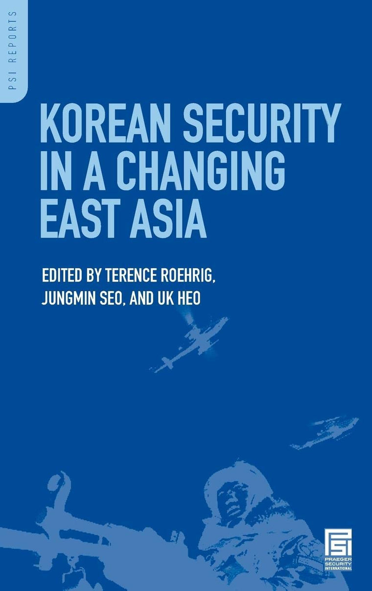 Korean Security in a Changing East Asia (PSI Reports)