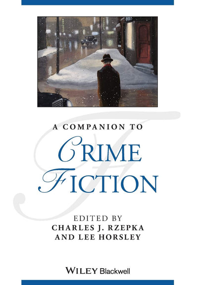 A Companion to Crime Fiction (Blackwell Companions to Literature and Culture)