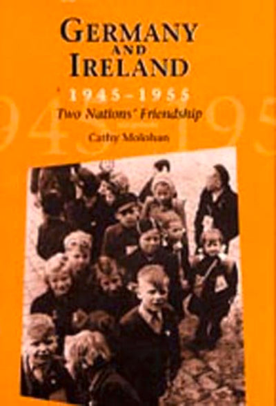 Germany and Ireland 1945 - 1955: TWO NATION'S FRIENDSHIP