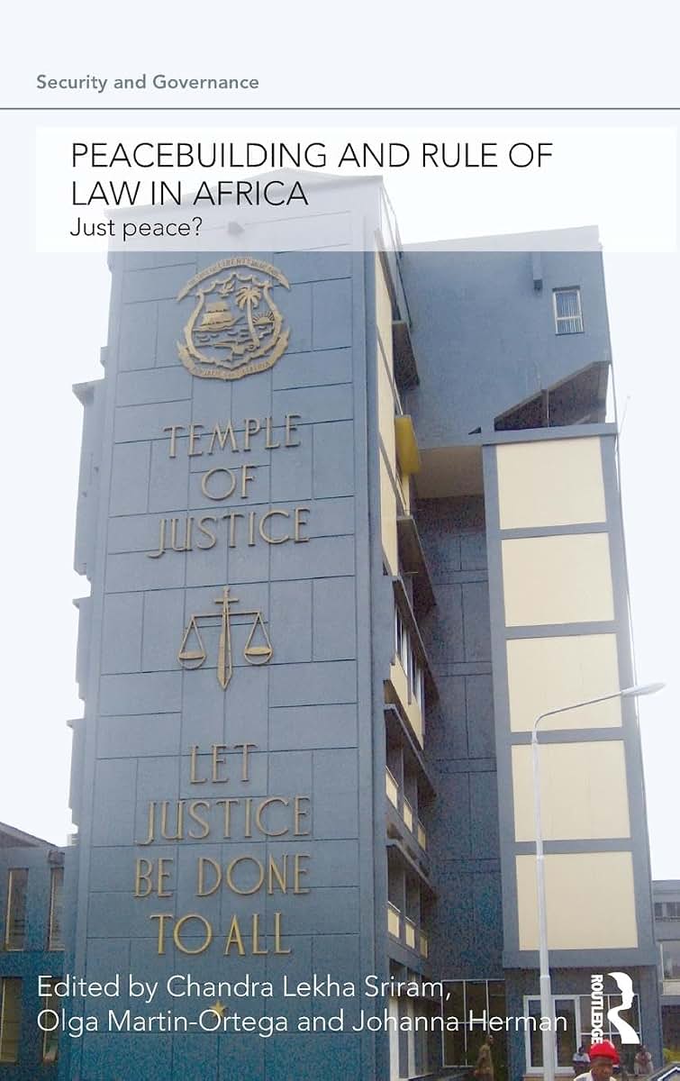 Peacebuilding and Rule of Law in Africa: Just Peace? (Security and Governance)
