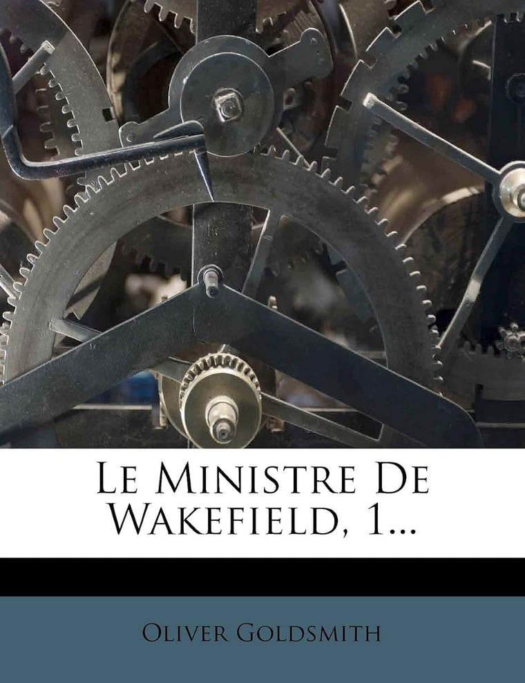 Le Ministre De Wakefield, 1... (French Edition)