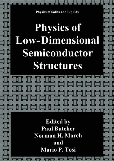 Physics of Low-Dimensional Semiconductor Structures (Physics of Solids and Liquids)