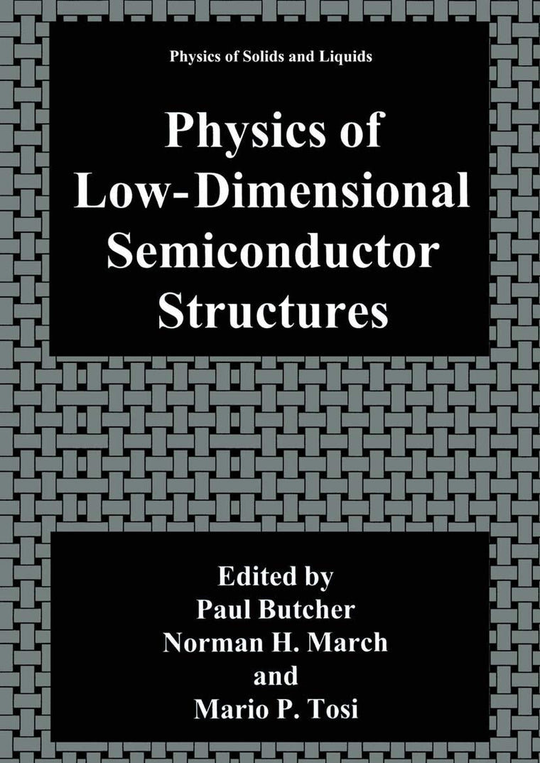 Physics of Low-Dimensional Semiconductor Structures (Physics of Solids and Liquids)