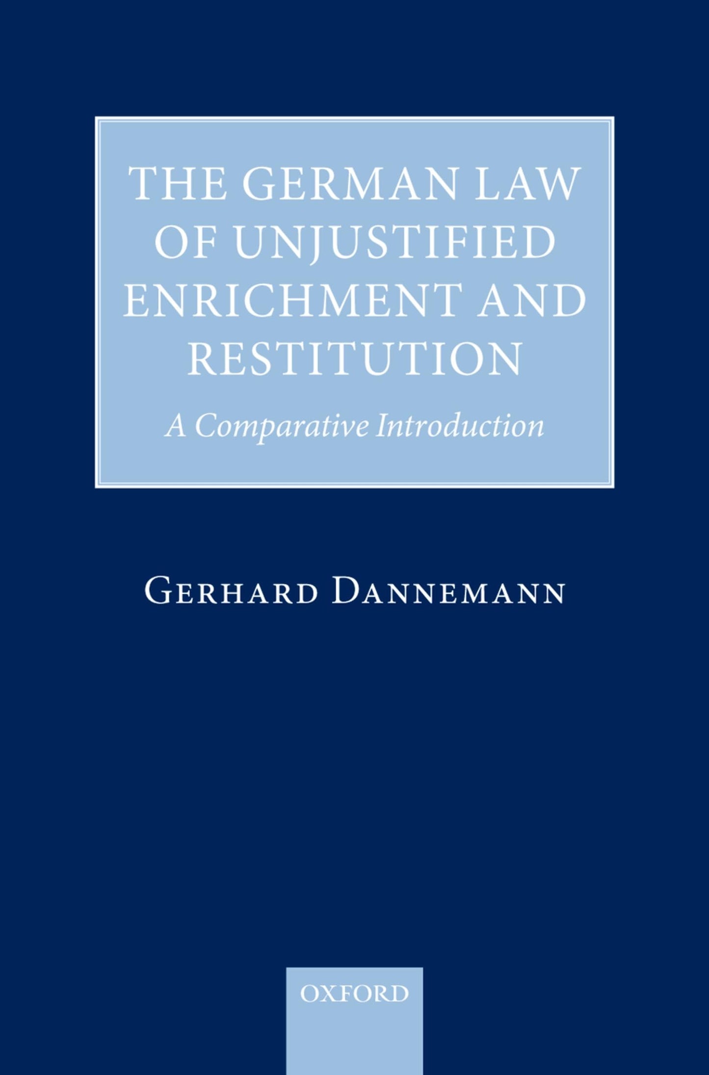 The German Law of Unjustified Enrichment and Restitution: A Comparative Introduction