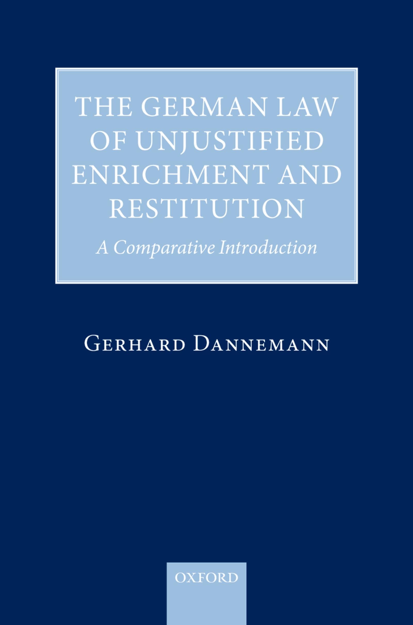 The German Law of Unjustified Enrichment and Restitution: A Comparative Introduction