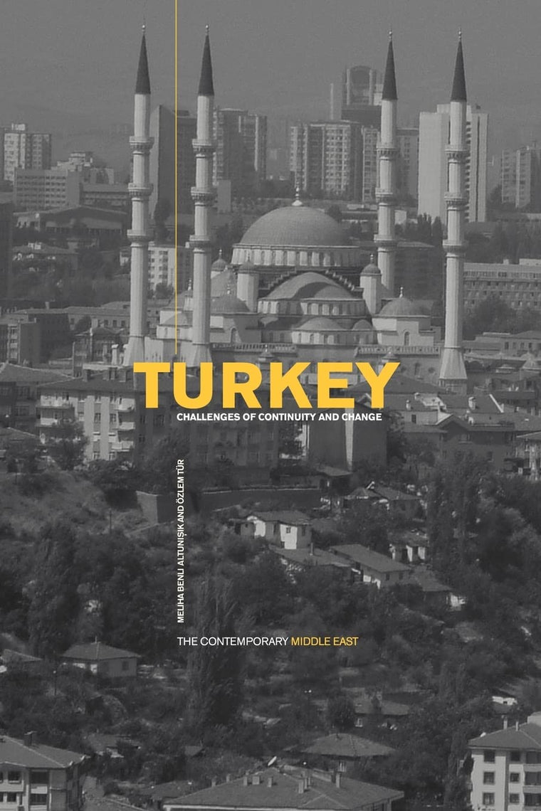 Turkey: Challenges of Continuity and Change (The Contemporary Middle East)