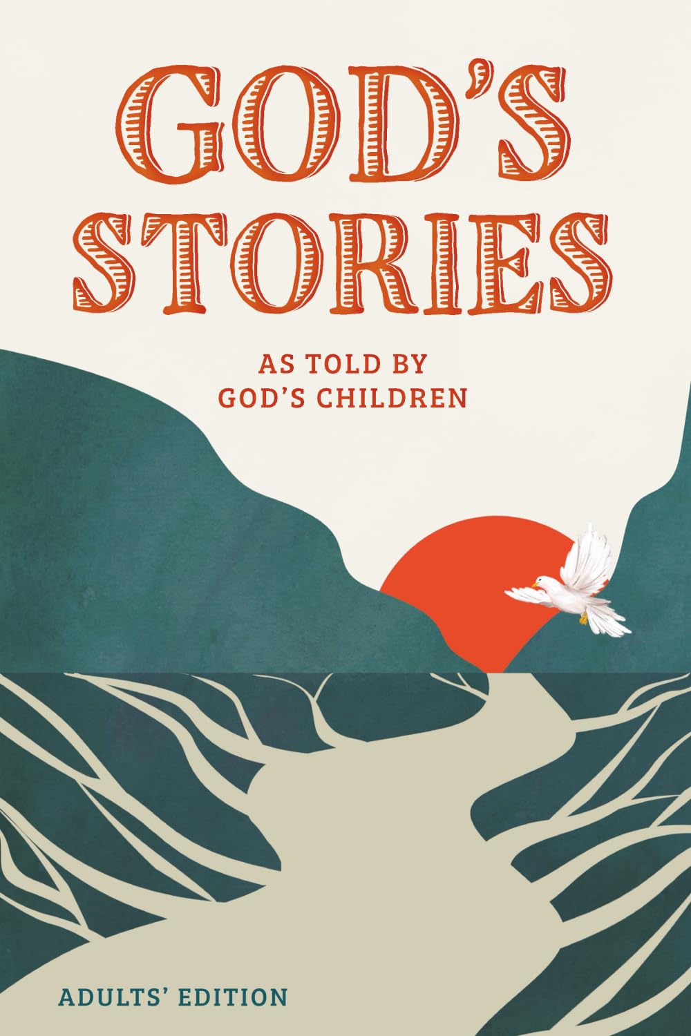 God's Stories as told by God's Children: Adults' Edition