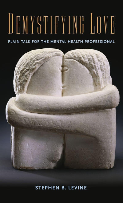 Demystifying Love: Plain Talk for the Mental Health Professional