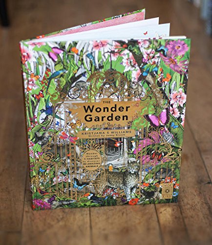 The Wonder Garden: Wander through 5 habitats to discover 80 amazing animals
