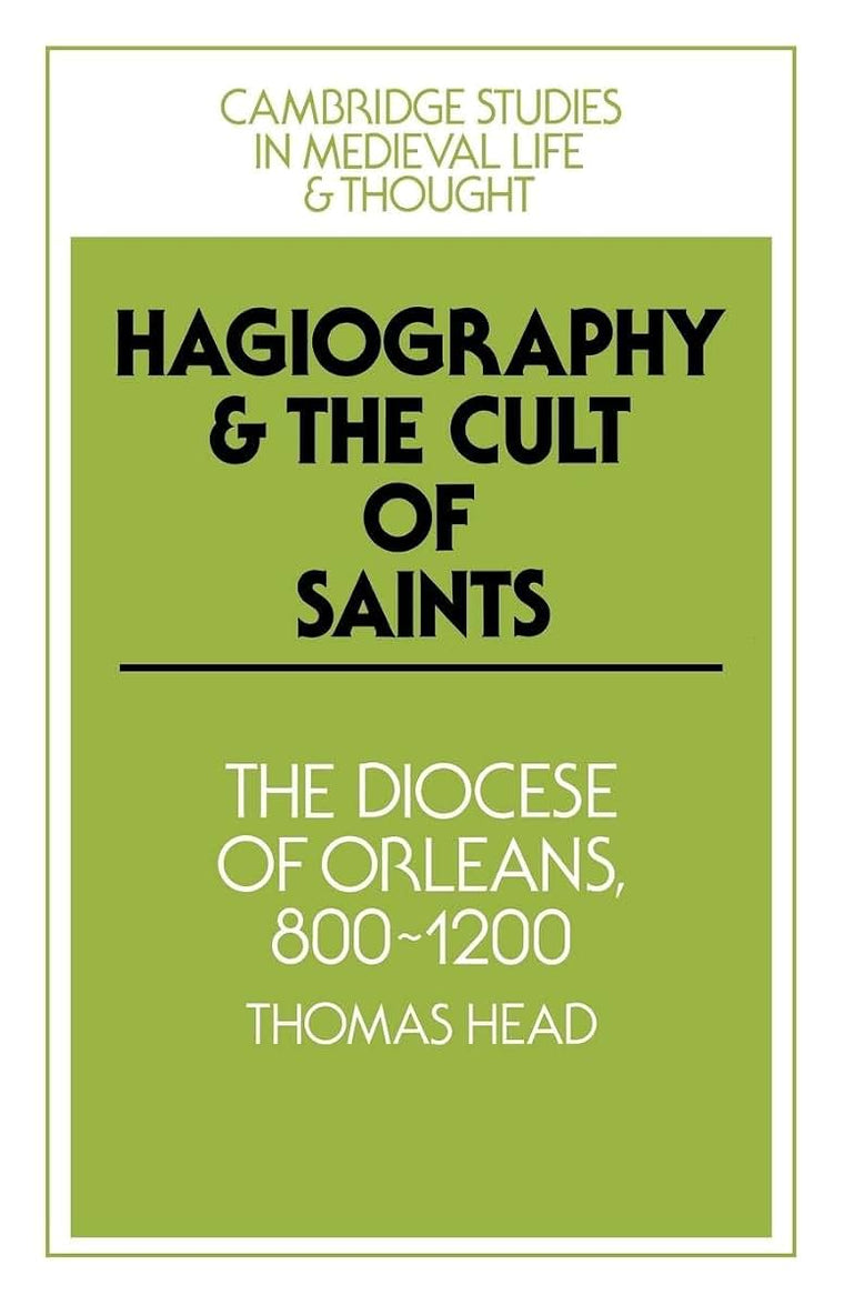 Hagiography and the Cult of Saints (Cambridge Studies in Medieval Life and Thought: Fourth Series, Series Number 14)