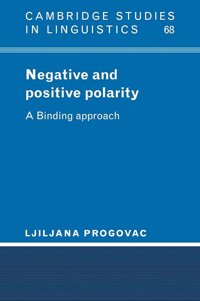 Negative and Positive Polarity: A Binding Approach (Cambridge Studies in Linguistics, Series Number 68)