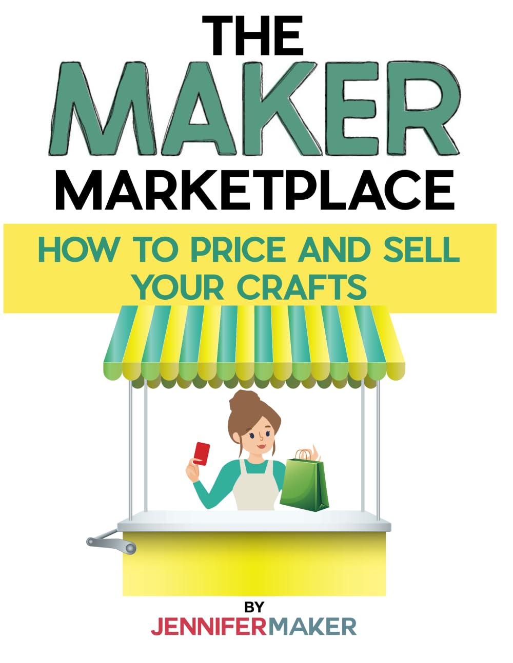 The Maker Marketplace Handbook: How to Price and Sell Your Crafts