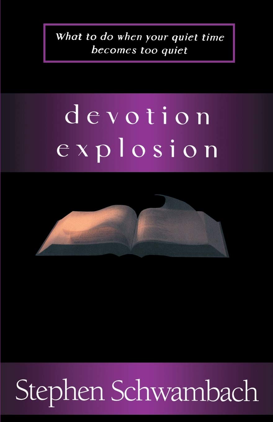 Devotion Explosion: What to Do When Your Quiet Time Becomes too Quiet