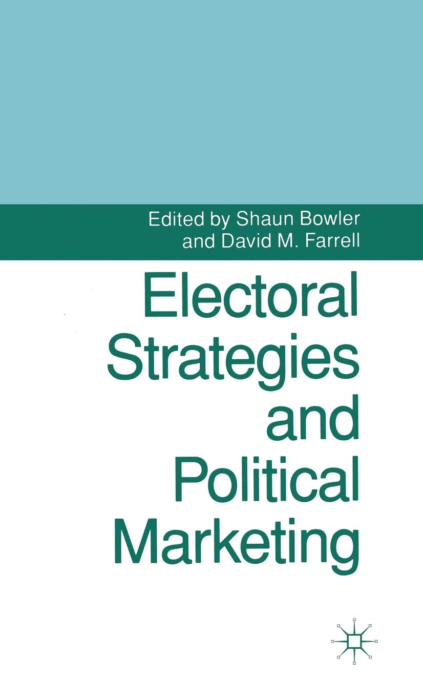 Electoral Strategies and Political Marketing (Contemporary Political Studies)