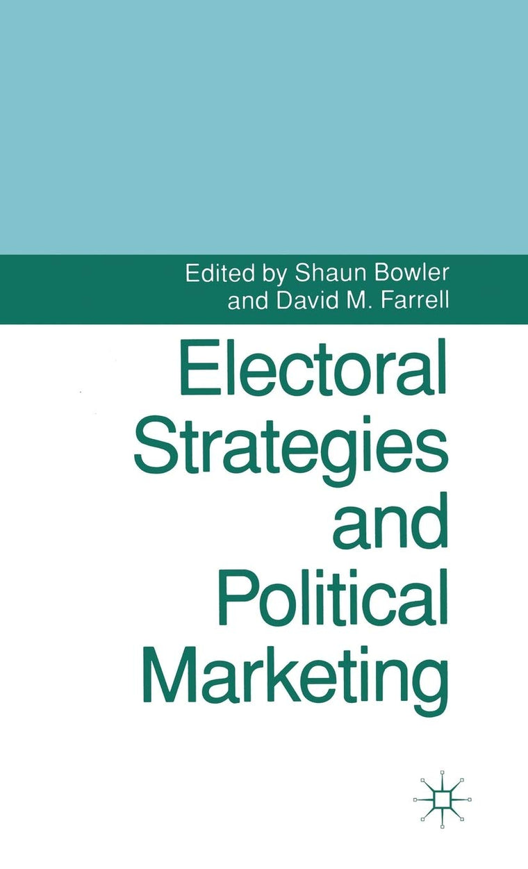 Electoral Strategies and Political Marketing (Contemporary Political Studies)