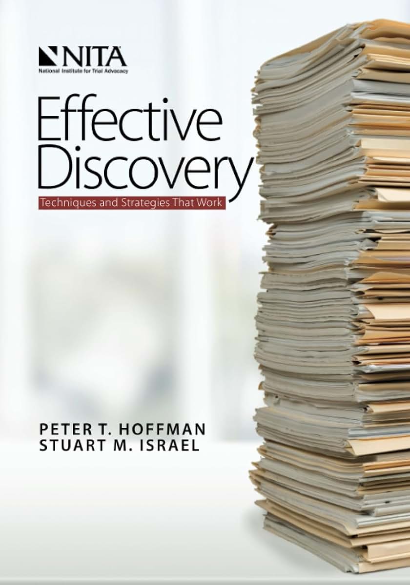Effective Discovery: Techniques and Strategies That Work (NITA)