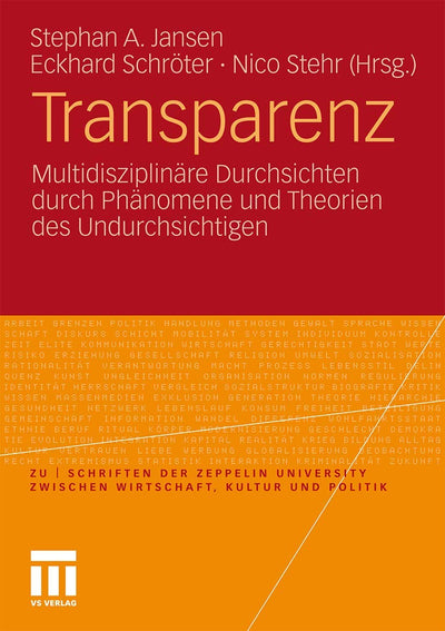 Transparenz: Multidisziplinre Durchsichten durch Phnomene und Theorien des Undurchsichtigen (zu  schriften der Zeppelin Universitt. zwischen ... und Politik) (German and English Edition)