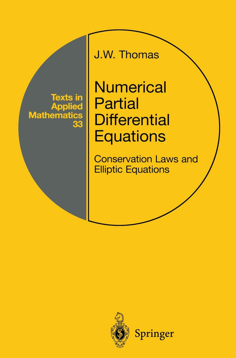 Numerical Partial Differential Equations: Conservation Laws and Elliptic Equations (Texts in Applied Mathematics, 33)