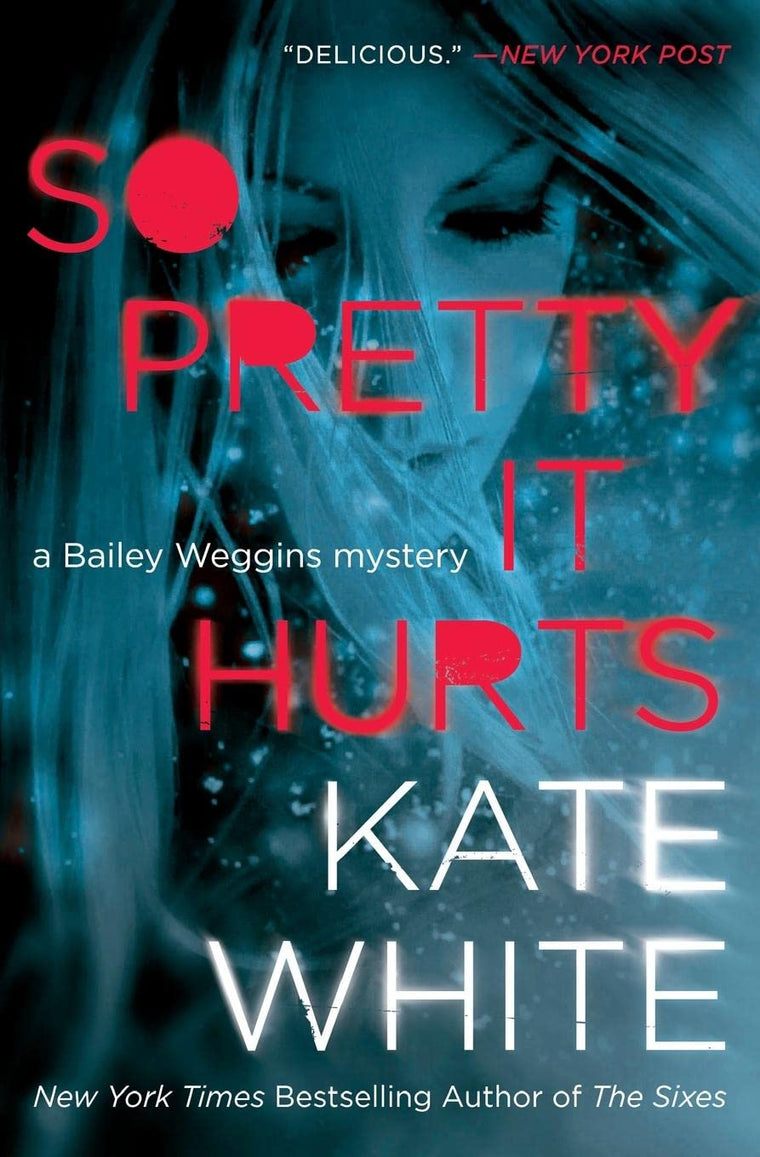 So Pretty It Hurts: A Bailey Weggins Mystery (A Bailey Weggins Mystery, 6)