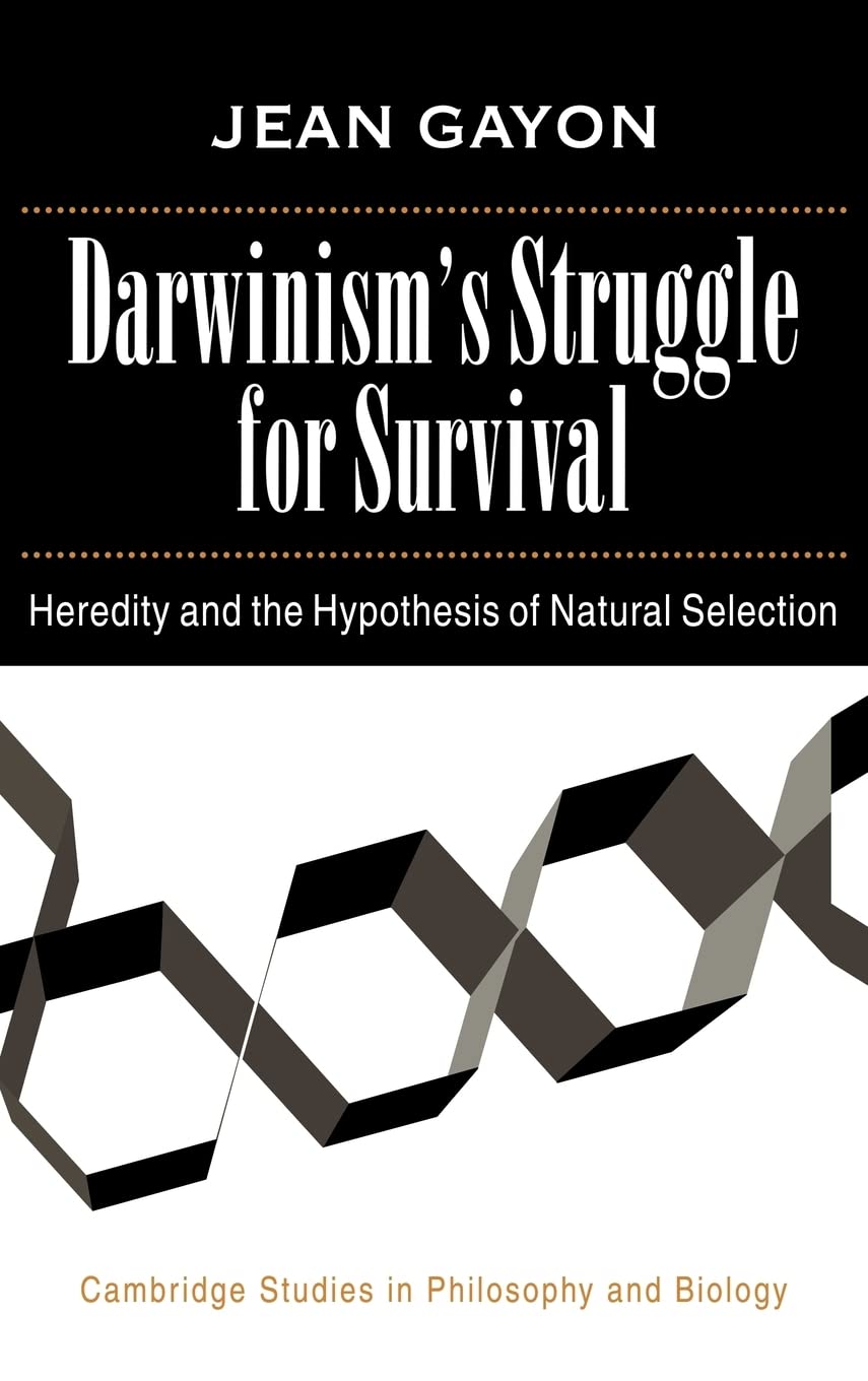 Darwinism's Struggle for Survival: Heredity and the Hypothesis of Natural Selection (Cambridge Studies in Philosophy and Biology)