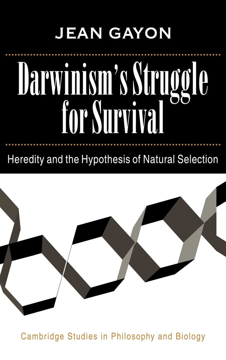 Darwinism's Struggle for Survival: Heredity and the Hypothesis of Natural Selection (Cambridge Studies in Philosophy and Biology)