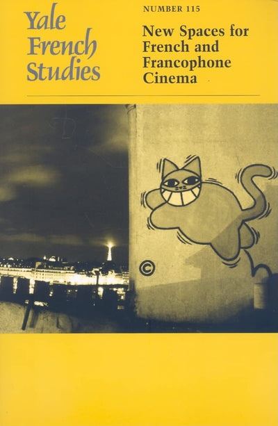 Yale French Studies, Number 115: New Spaces for French and Francophone Cinema (Yale French Studies Series)