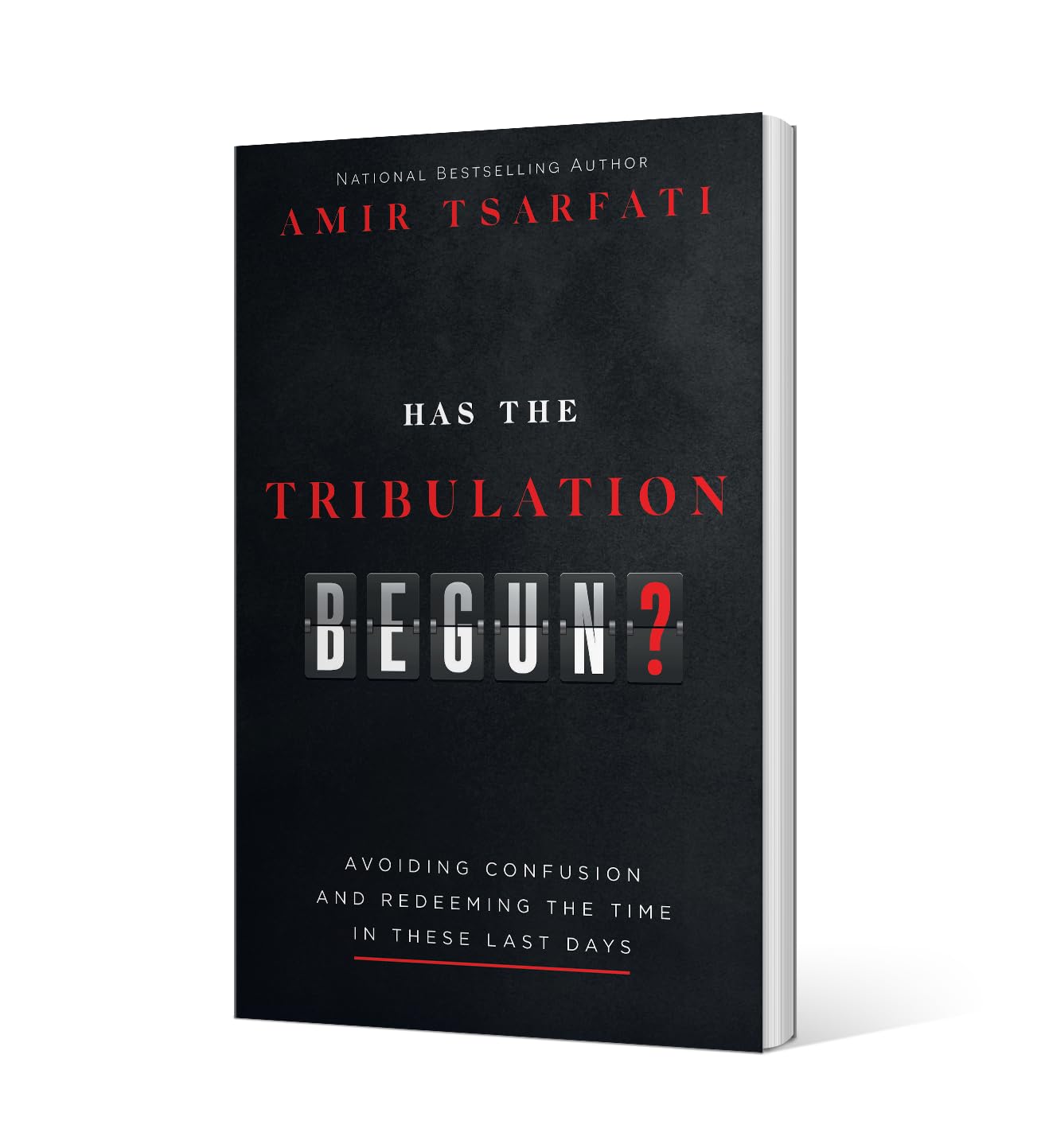 Has the Tribulation Begun?: Avoiding Confusion and Redeeming the Time in These Last Days