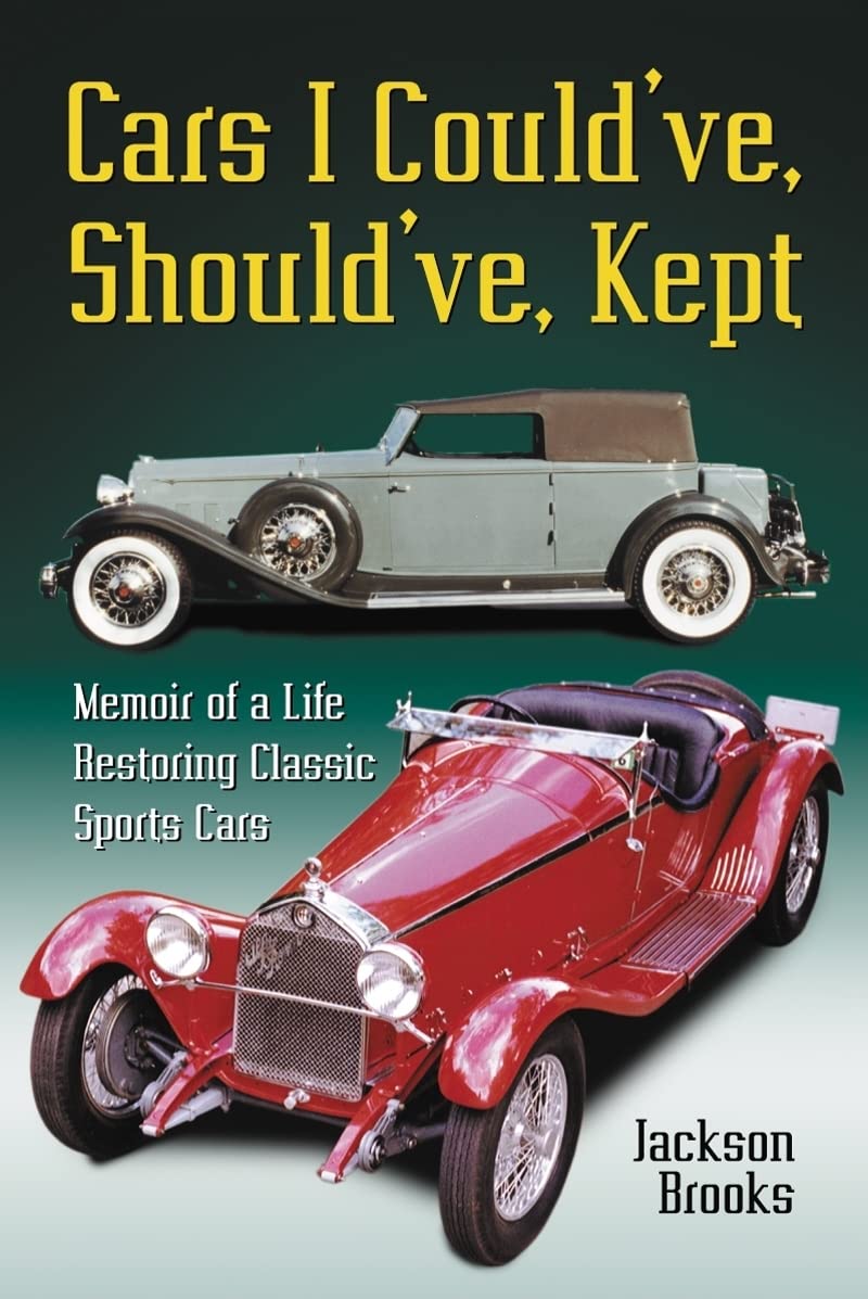 Cars I Could've, Should've, Kept: Memoir of a Life Restoring Classic Sports Cars