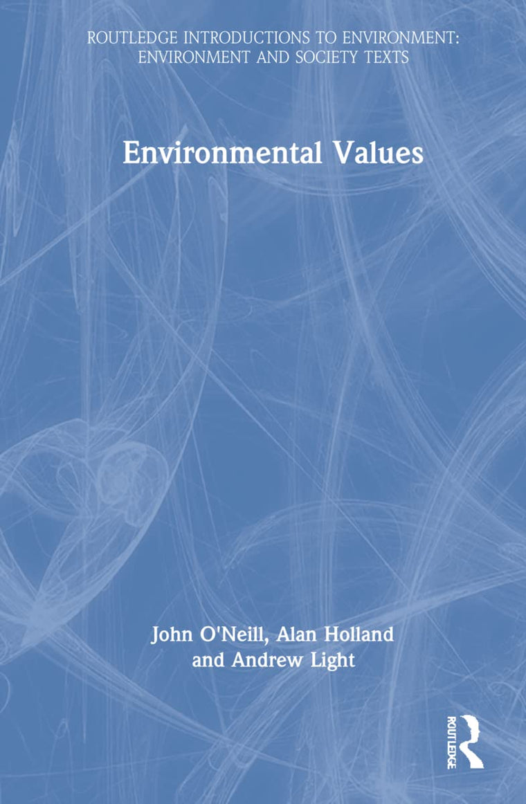 Environmental Values (Routledge Introductions to Environment: Environment and Society Texts)