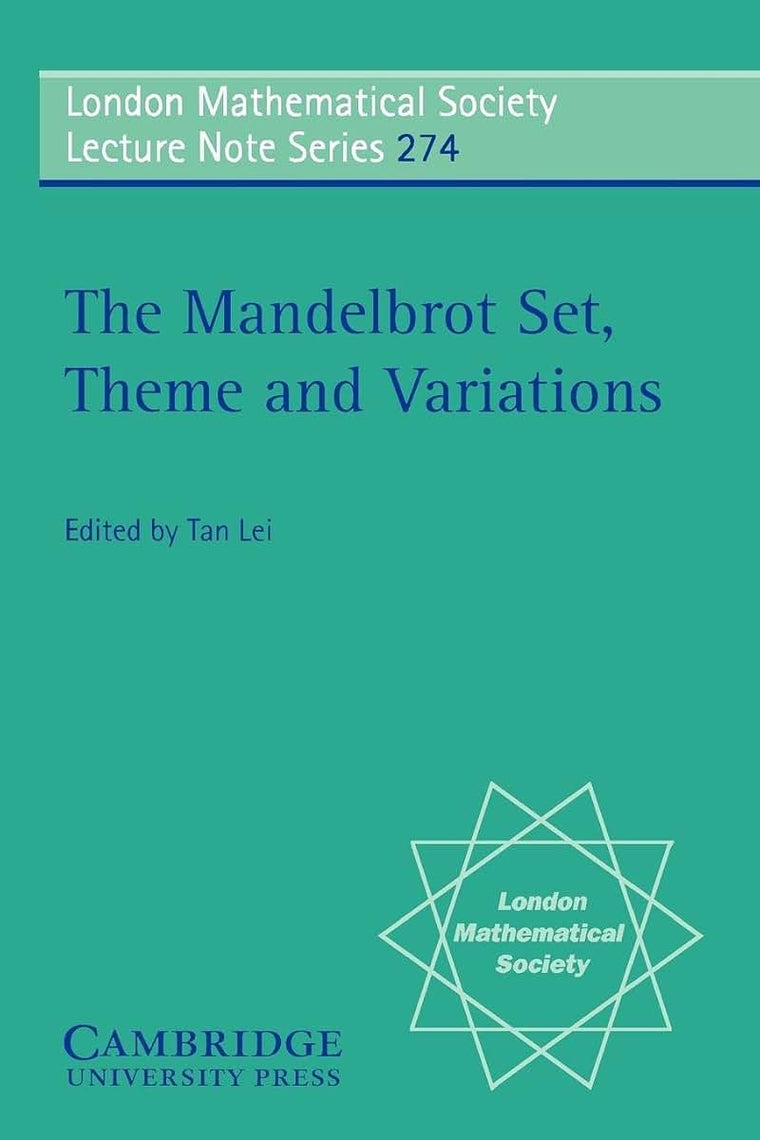 The Mandelbrot Set, Theme and Variations (London Mathematical Society Lecture Note Series, Series Number 274)