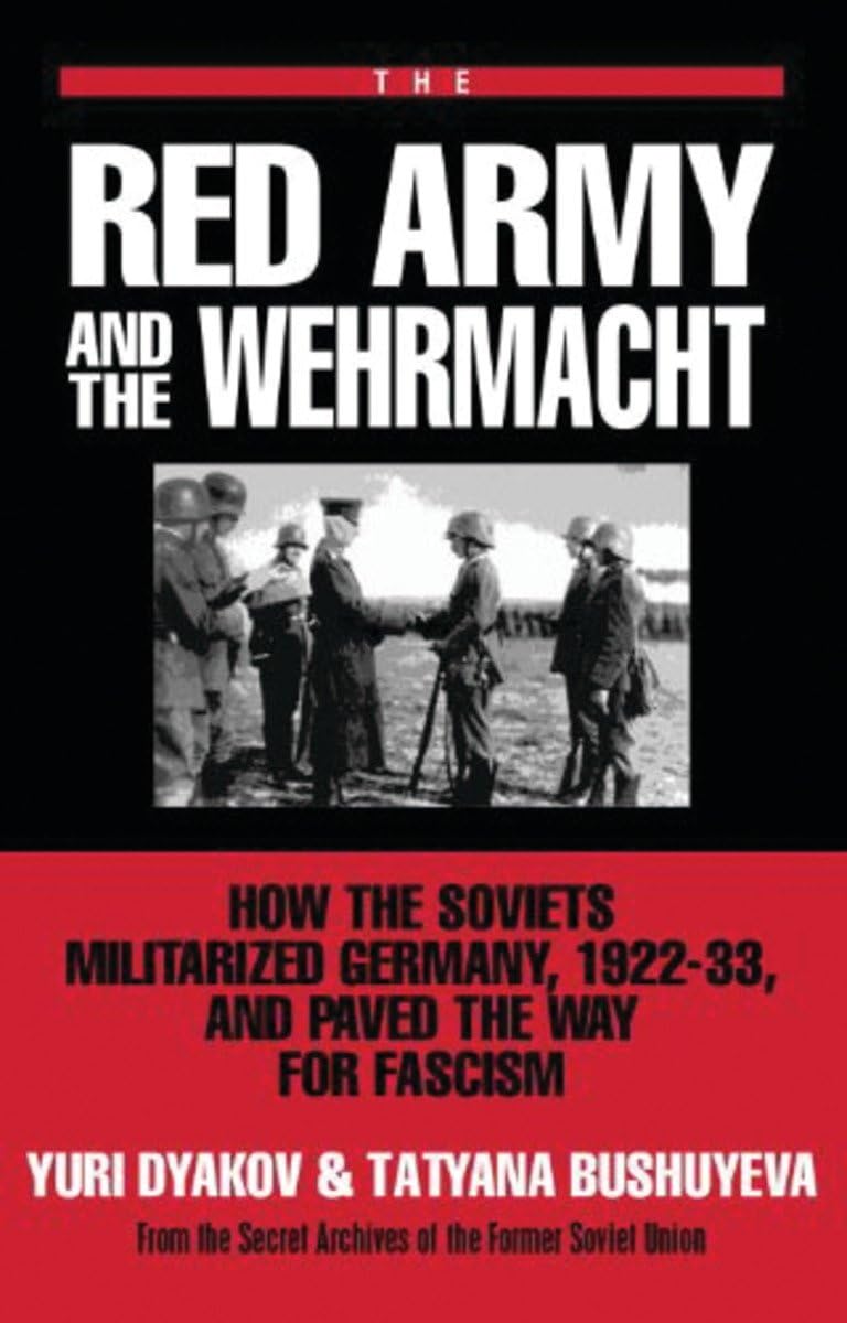 The Red Army and the Wehrmacht (From the Secret Archives of the Former Soviet Union)