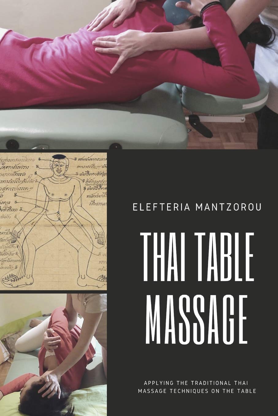 Thai Table Massage: Applying the traditional Thai Massage techniques on the table