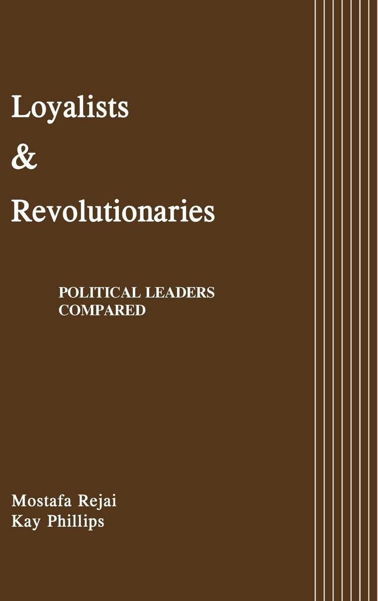 Loyalists and Revolutionaries: Political Leaders Compared