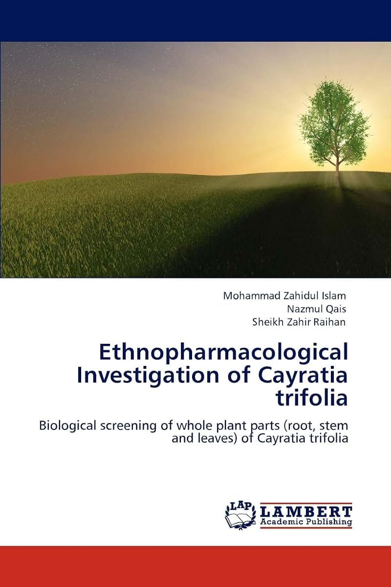 Ethnopharmacological Investigation of Cayratia trifolia: Biological screening of whole plant parts (root, stem and leaves) of Cayratia trifolia