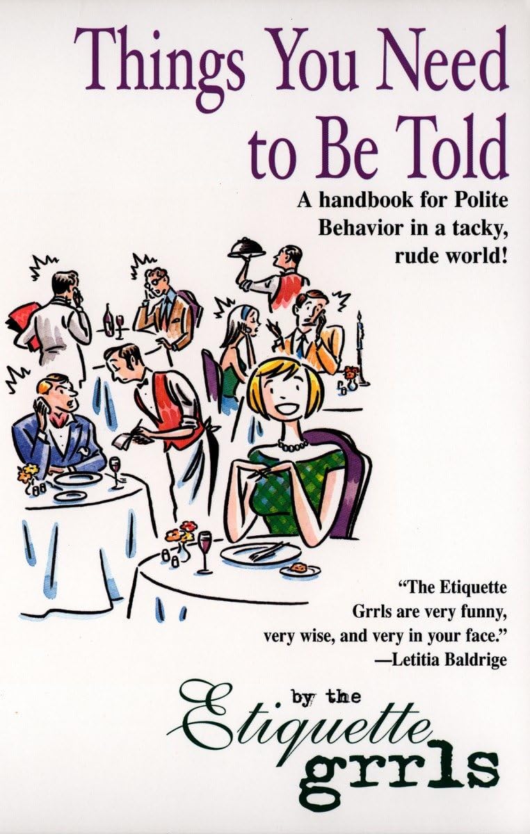 Things You Need To Be Told: A Handbook for Polite Behavior i