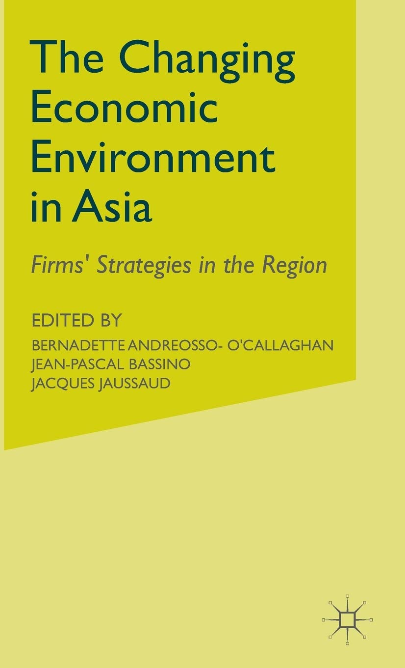 Changing Economic Environment in Asia: Firms' Strategies in the Region